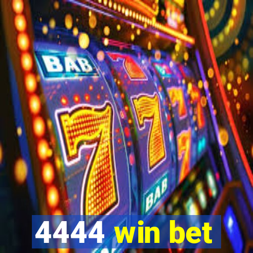 4444 win bet